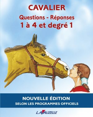 LAVAUZELLE - QUESTIONS/REPONSES CAVALIER 1 à 4 & Degré 1