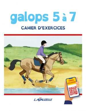 LAVAUZELLE - Cahier Exercices Galop 5 à 7 + Vidéos